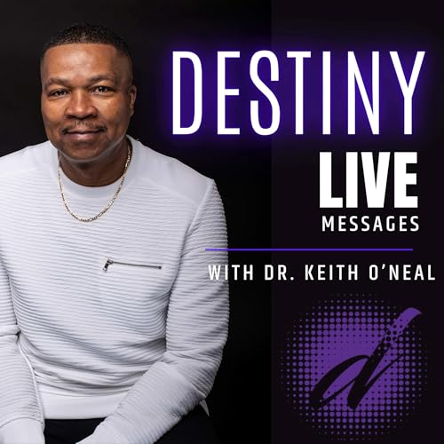 Destiny Live Messages with Pastor Keith O'Neal Titelbild