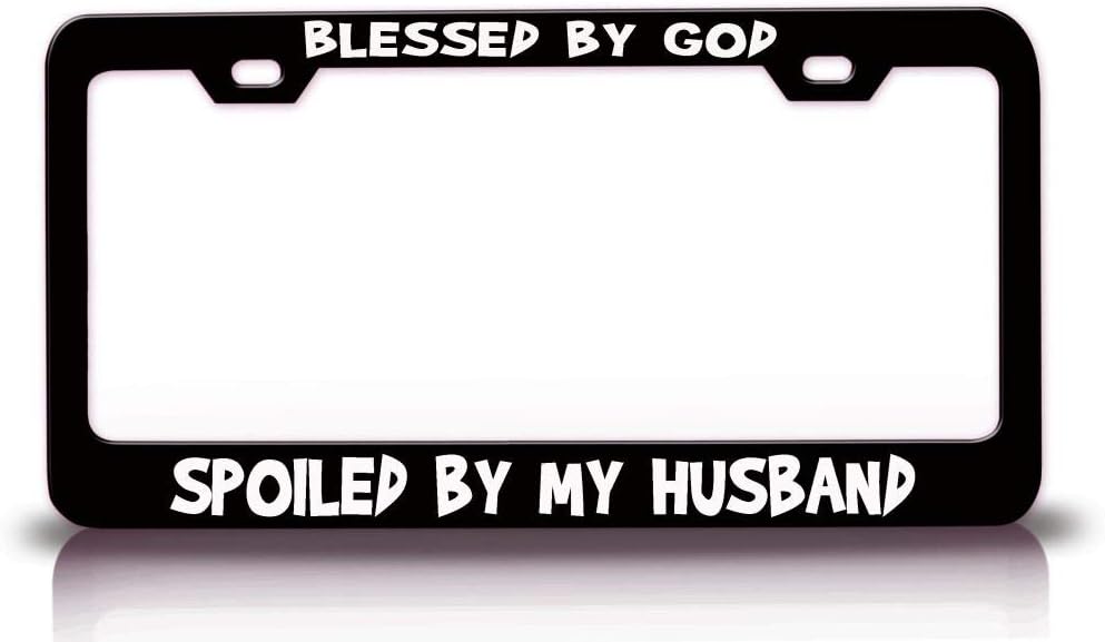Blessed by GOD Spoiled by My Husband Religious Christian Jesus Metal Car SUV Truck License Plate Frame Bl t9