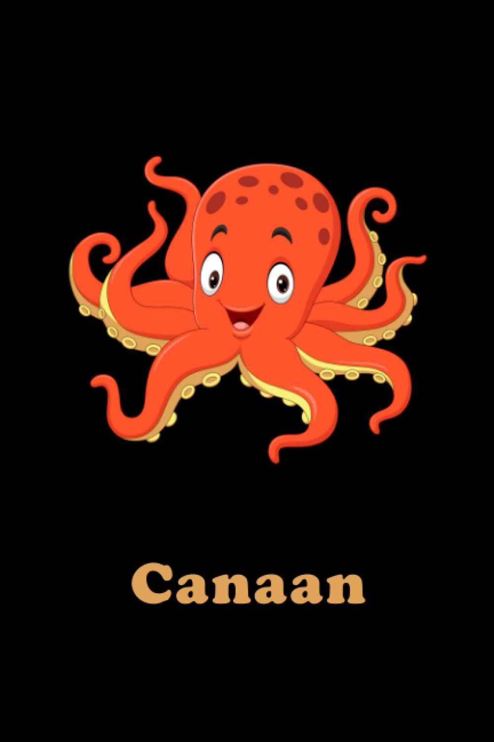 Octopus Canaan: Personalized notebook name Canaan Notebook, Diary, Track, Log & Journal - Gift Idea for Boys, Teens, Men, Who Love Octopus, Journal 110 Pages, size 6 x 189