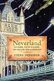 Neverland: J. M. Barrie, The Du Mauriers, and the Dark Side of Peter Pan