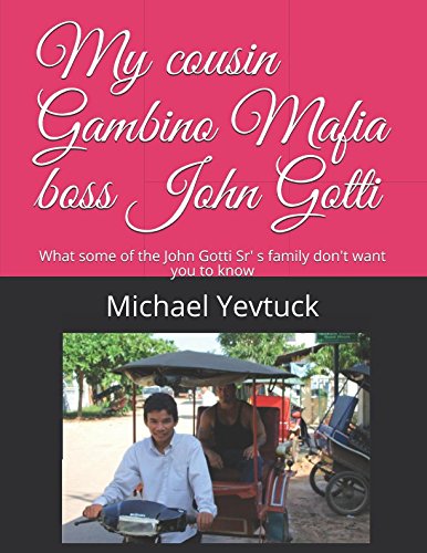 My cousin Gambino Mafia boss John Gotti: What some of John Gotti Sr' s family don't want you to know (Untold John Gotti family stories)
