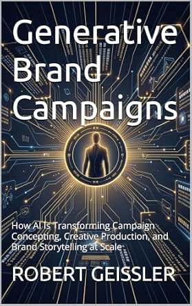 Generative Brand Campaigns: How AI Is Transforming Campaign Concepting, Creative Production, and Brand Storytelling at Scale