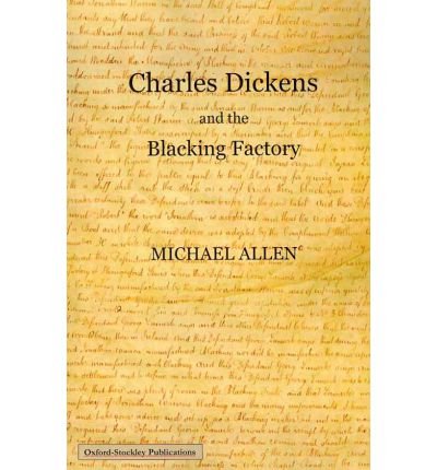 { [ CHARLES DICKENS AND THE BLACKING FACTORY (NEW) ] } Allen, Michael ( AUTHOR ) Jun-19-2012 Paperback