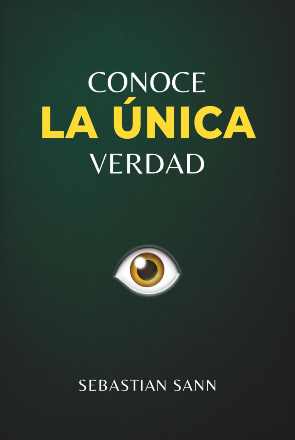 CONOCE LA ÚNICA VERDAD (Spanish Edition)      Hardcover – December 3, 2025