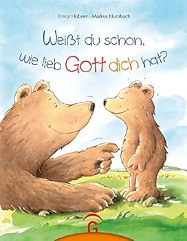 Hardcover Weißt du schon, wie lieb Gott dich hat? [German] Book