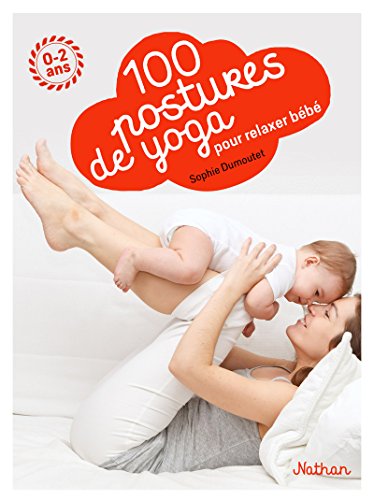 Télécharger 100 postures de yoga avec mon bébé PDF