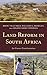 Land Reform in South Africa: An Uneven Transformation