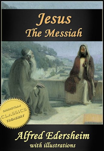 JESUS THE MESSIAH [Illustrated]. Abridged edition of "The Life and Times of Jesus the Messiah" (English Edition)
