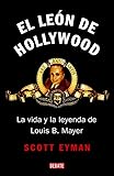  El Leon De Hollywood / Lion of Hollywood: La Vida Y La Leyenda De Louis B. Mayer / the Life and Legend of Louis B. Mayer