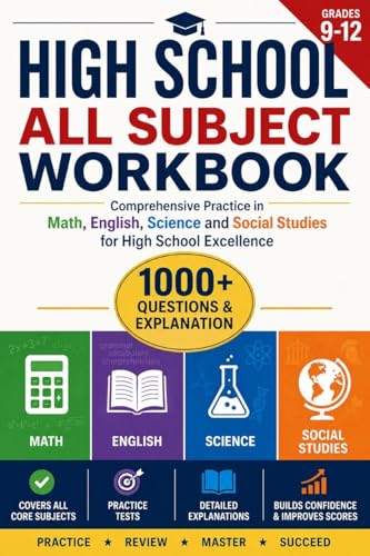 High School All Subject Workbook Grades 9-12: Comprehensive Practice in Math, English, Science and Social Studies for High School Excellence, 1000+ Questions & Explanation (Summit Scholar Series 6)