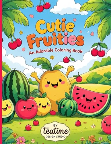 Cutie Fruities: An Adorable Coloring Book