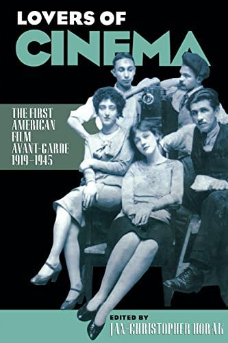 Lovers of Cinema: The First American Film Avant-Garde, 1919–1945 (Wisconsin Studies in Film)