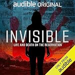 Cover of Invisible: Life and Death on the Reservation