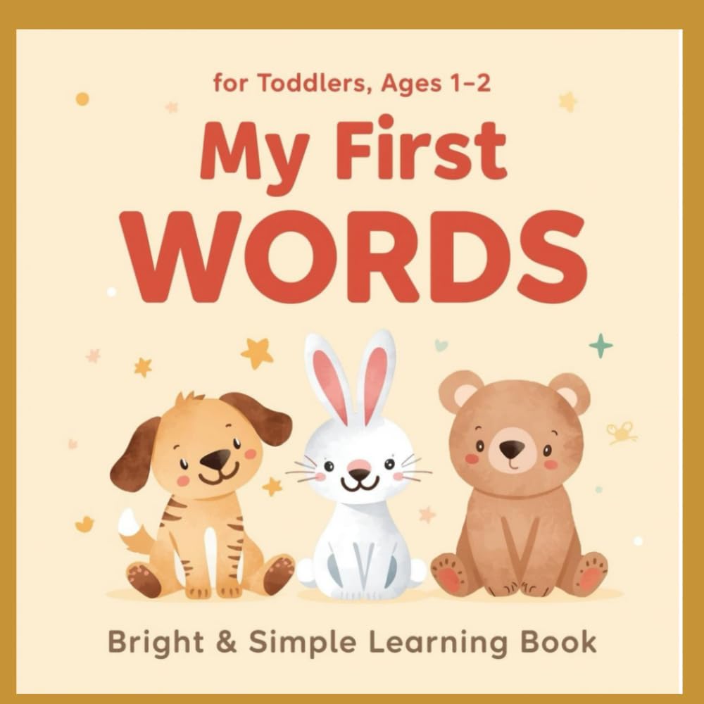 My First Words: Ages 1-2, Bright & Simple Learning Book