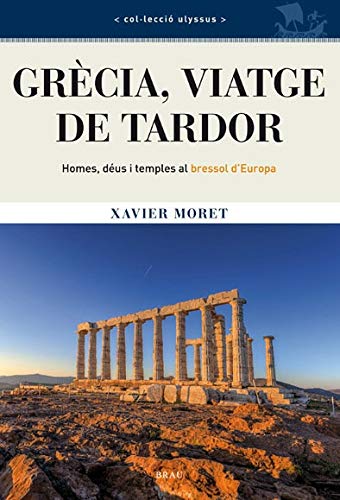 Grècia, viatge de tardor: Homes, déus i temples al bressol d'Europa (Ulyssus) Grècia, viatge de tardor: Homes, déus i temples al bressol d'Europa (Ulyssus)