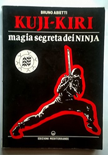 Kuji-Kiri. Magia segreta dei ninja