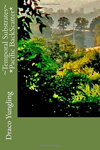 CREATESPACE Temporal Substrates *Pacific BackScatter*
