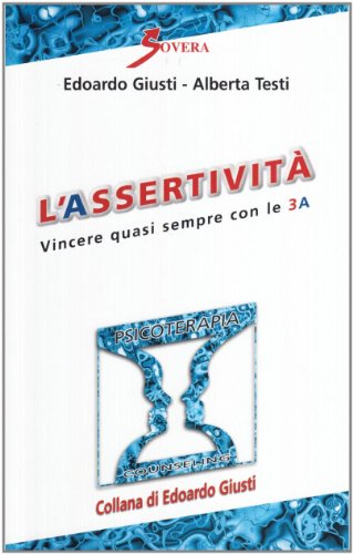 L'assertività. Vincere quasi sempre con le 3 A