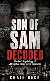 Son Of Sam Decoded: The Dark Psychology of ‘.44 Caliber Killer’ David Berkowitz (DECODED by Craig Beck)