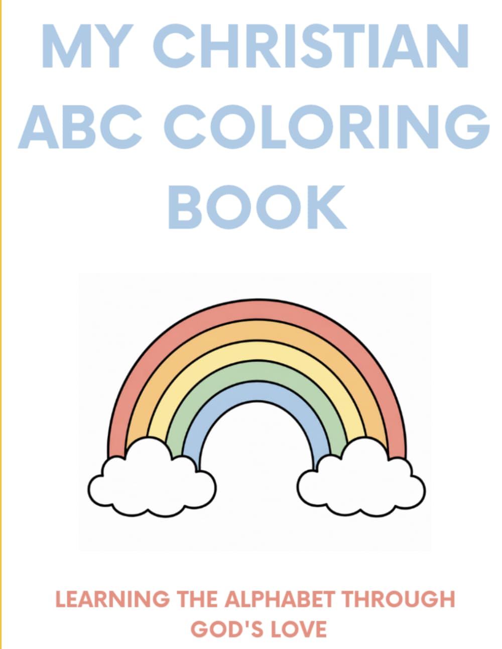 Christian ABC Coloring Book for Kids: Bible Alphabet Coloring Book | Learn the Alphabet Through God's Love