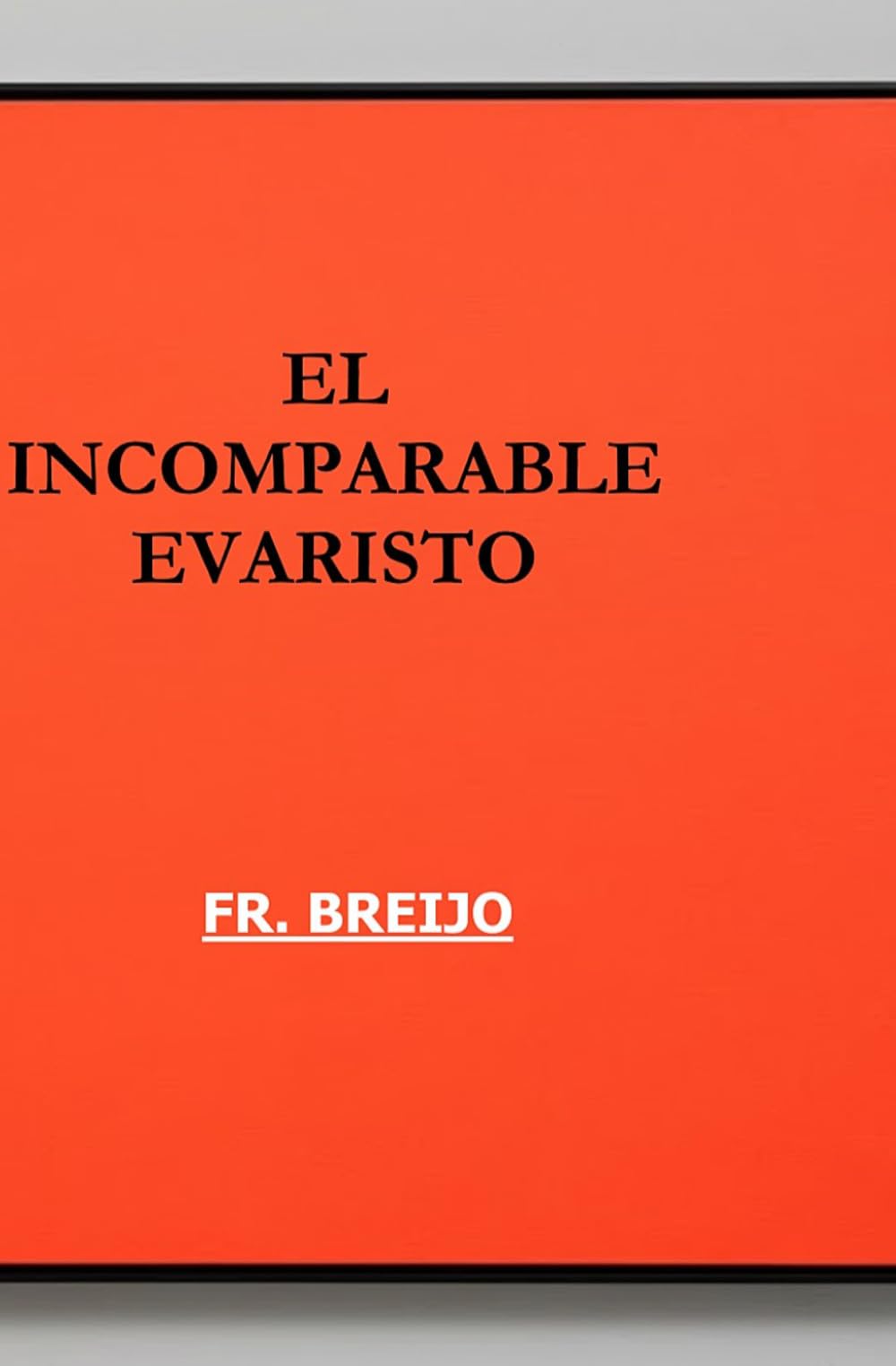 EL INCOMPARABLE EVARISTO: (El Último Filósofo del Bar) (HUMOR IRÓNICO)