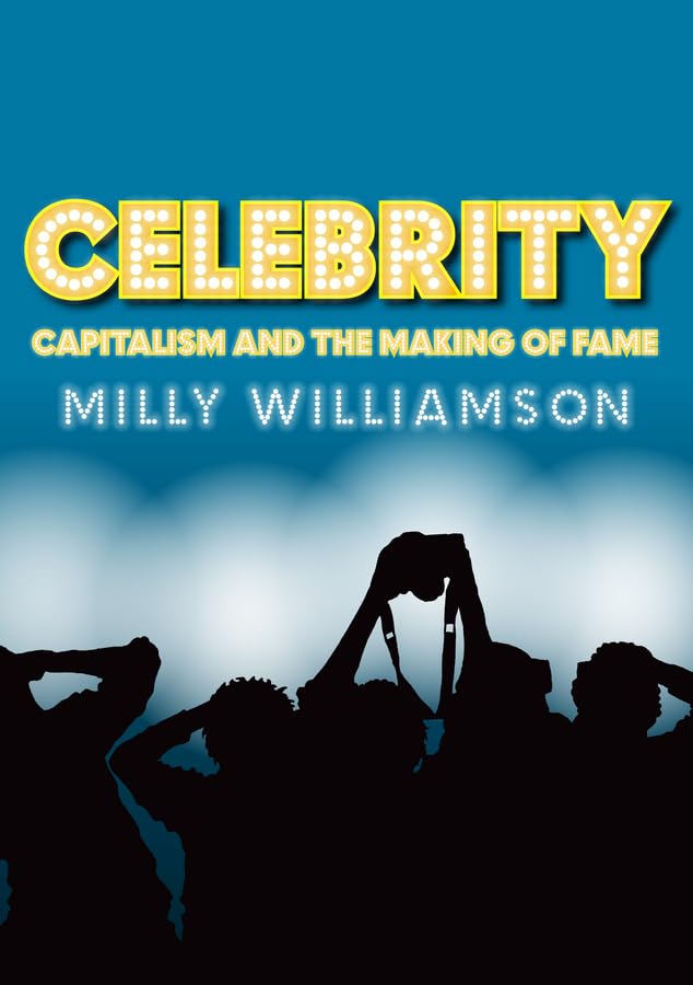 Buy Celebrity: Capitalism and the Making of Fame — BookShops.in
