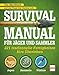 Survival Manual für Jäger und Sammler: 221 traditionelle Fertigkeiten fürs Überleben