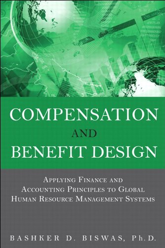 Compensation and Benefit Design: Applying Finance and Accounting Principles to Global Human Resource PDF