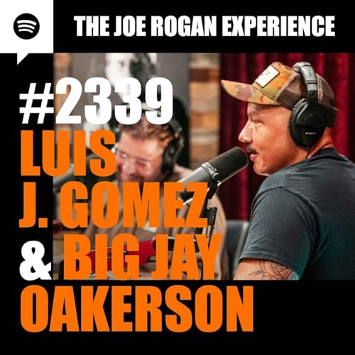 Page de couverture de Joe Rogan Experience _2339 - Luis J. Gomez _ Big Jay Oakerson(M4A_128K)