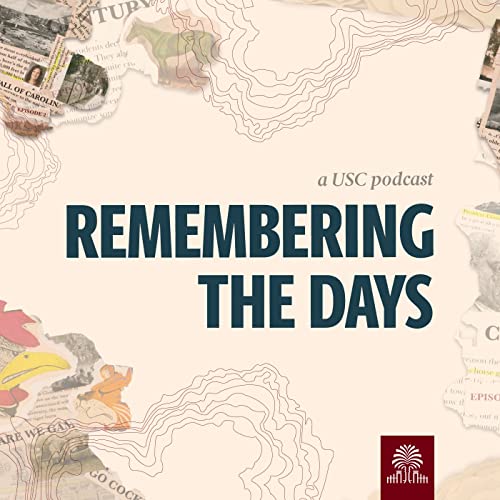 Remembering the Days: A USC Podcast Podcast Por University of South Carolina arte de portada