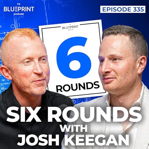 335 - Daniel Hill and Josh Keegan go Six Rounds!