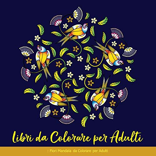Libri Da Colorare Per Adulti: Fiori Mandala Da Colorare Per Adulti: Libro Da Colorare Per Adulti Mandala Semplici: Libri Da Colorare Per Adulti ... Il Regalo Donna, Regali Natale Donna, Mamm