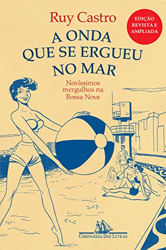 A onda que se ergueu no mar - Novíssimos mergulhos na Bossa Nova