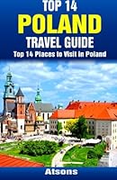 Top 14 Places to Visit in Poland - Top 14 Poland Travel Guide 1514125870 Book Cover