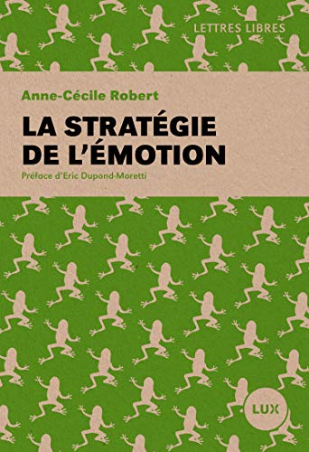 Télécharger La stratégie de l'émotion (Lettres libres) livre En ligne