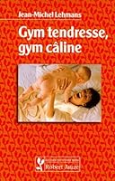 Gym tendresse, gym câline 2862140554 Book Cover