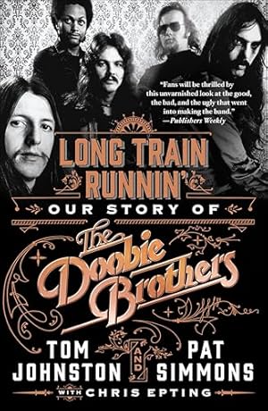 Long Train Runnin': Our Story of The Doobie Brothers