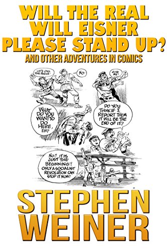 Will the Real Will Eisner Please Stand Up and Other Adventures in Comics (English Edition)