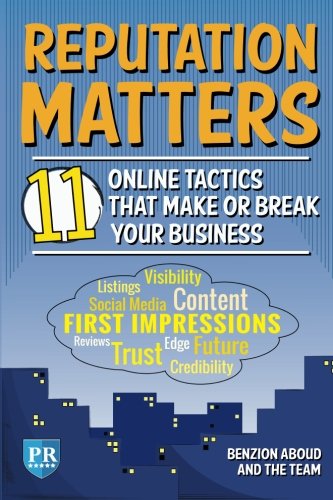 Reputation Matters: 11 Online Tactics That Make or Break Your Business