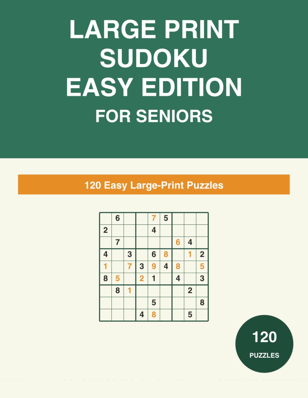 Large Print Sudoku for Seniors: 120 Easy Puzzles with Complete Solutions - Extra-Large Print (Large Print Sudoku for Seniors (Easy/Medium/Hard))