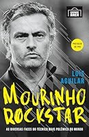 Mourinho Rockstar: As Diversas Faces do Tecnico Mais Polemico do Mundo 8569214022 Book Cover