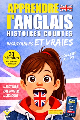 Apprendre l’anglais: 33 histoires courtes et vraies pour collégiens débutants, texte bilingue avec vocabulaire et défis pour apprendre facilement