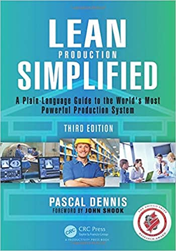 Lean Production Simplified, Third Edition: A Plain-Language Guide to the World's Most Powerful Production System by Pascal Dennis(1953-06-01)