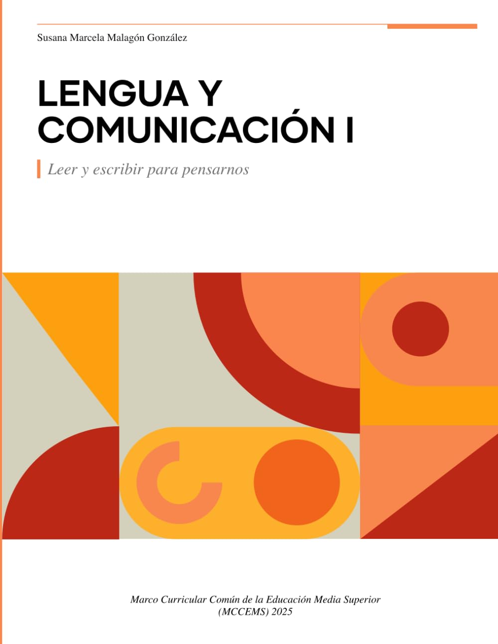 Lengua y comunicación I Leer y escribir para pensarnos: Marco Curricular Común de la Educación Media Superior (MCCEMS) 2025