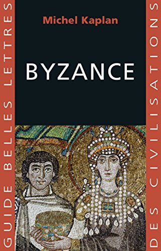 Télécharger Byzance (Guides Belles Lettres des civilisations t. 23) Francais PDF