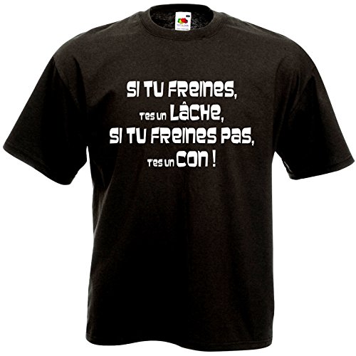 T-shirt noir Si tu freines t'es un lâche idéal pour les balades à moto et sorties entre motards