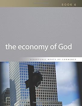 Paperback The Economy of God (Scriptural Roots of Commerce) Book