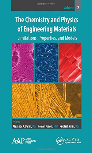 The Chemistry and Physics of Engineering Materials, Volume Two: Limitations, Properties, and Models (Volume 2)