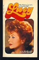 Lucy: the Bittersweet Life of Lucille Ball B0006VUY4A Book Cover