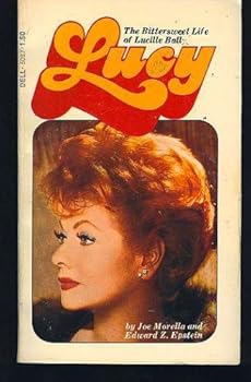 Unknown Binding Lucy: The bittersweet life of Lucille Ball, Book